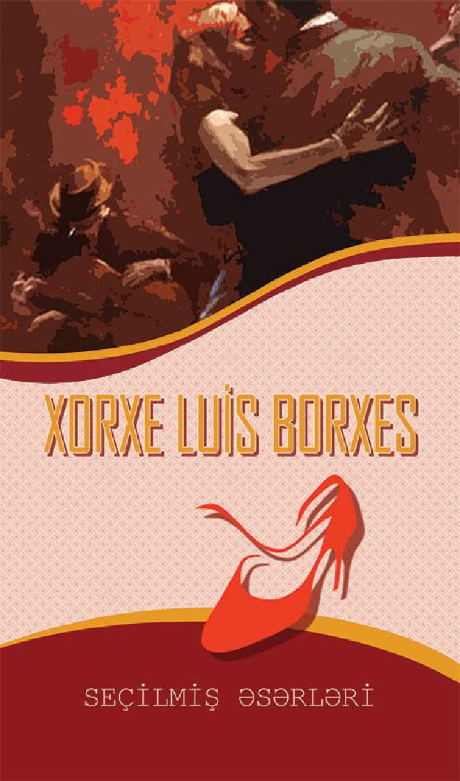 Xorxe Luis Borxes Seçilmiş Əsərləri